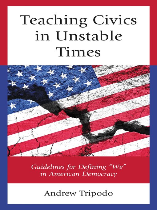 Title details for Teaching Civics in Unstable Times by Andrew Tripodo - Available